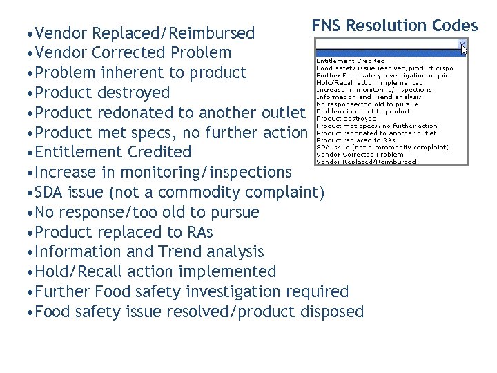 FNS Resolution Codes • Vendor Replaced/Reimbursed • Vendor Corrected Problem • Problem inherent to