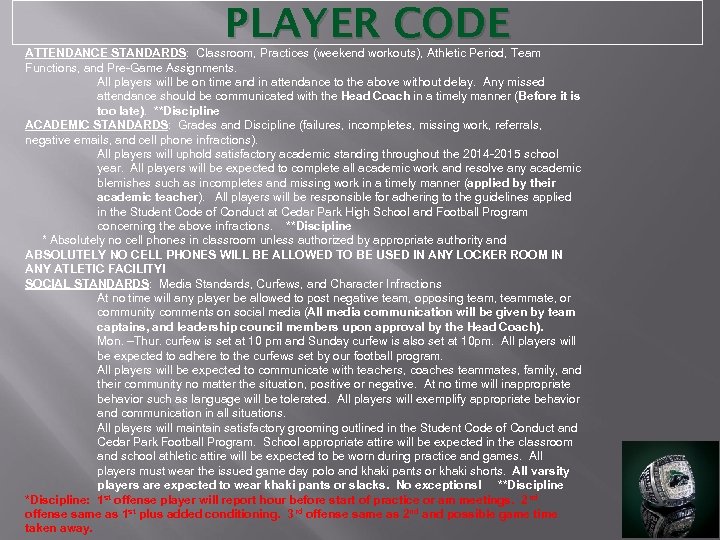 PLAYER CODE ATTENDANCE STANDARDS: Classroom, Practices (weekend workouts), Athletic Period, Team Functions, and Pre-Game