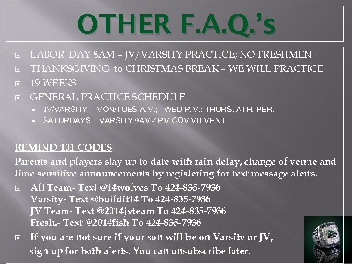 OTHER F. A. Q. ’s LABOR DAY 8 AM – JV/VARSITY PRACTICE; NO FRESHMEN