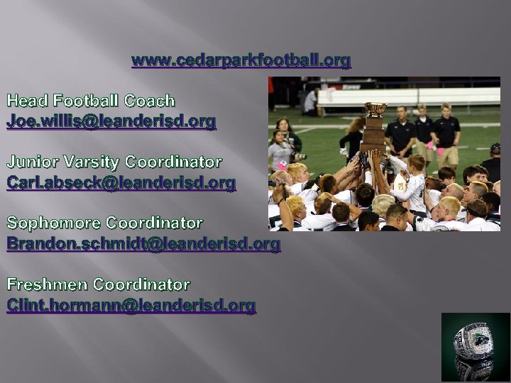 www. cedarparkfootball. org Head Football Coach Joe. willis@leanderisd. org Junior Varsity Coordinator Carl. abseck@leanderisd.