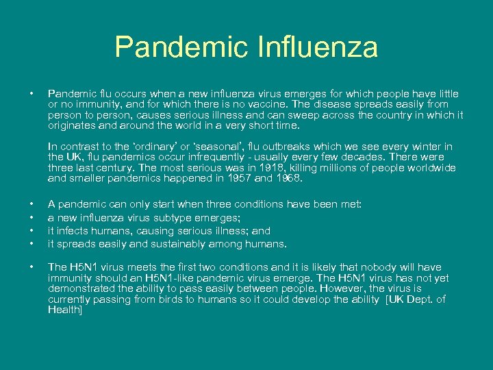 Pandemic Influenza • Pandemic flu occurs when a new influenza virus emerges for which