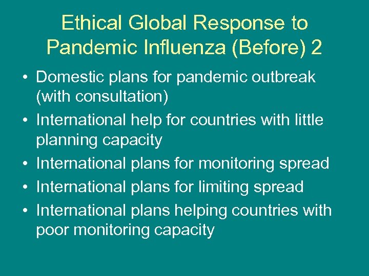 Ethical Global Response to Pandemic Influenza (Before) 2 • Domestic plans for pandemic outbreak