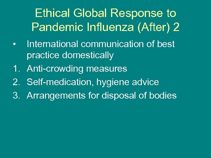 Ethical Global Response to Pandemic Influenza (After) 2 • International communication of best practice