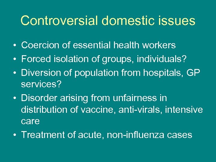 Controversial domestic issues • Coercion of essential health workers • Forced isolation of groups,