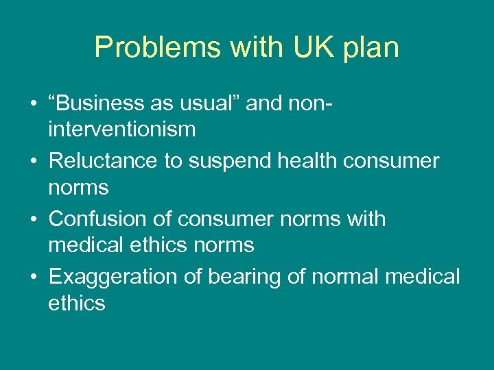 Problems with UK plan • “Business as usual” and noninterventionism • Reluctance to suspend