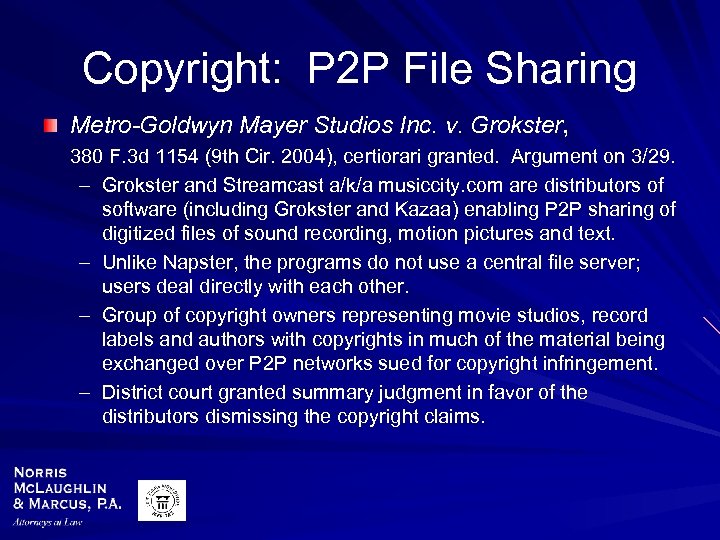 Copyright: P 2 P File Sharing Metro-Goldwyn Mayer Studios Inc. v. Grokster, 380 F.