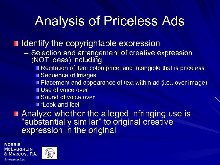 Analysis of Priceless Ads Identify the copyrightable expression – Selection and arrangement of creative