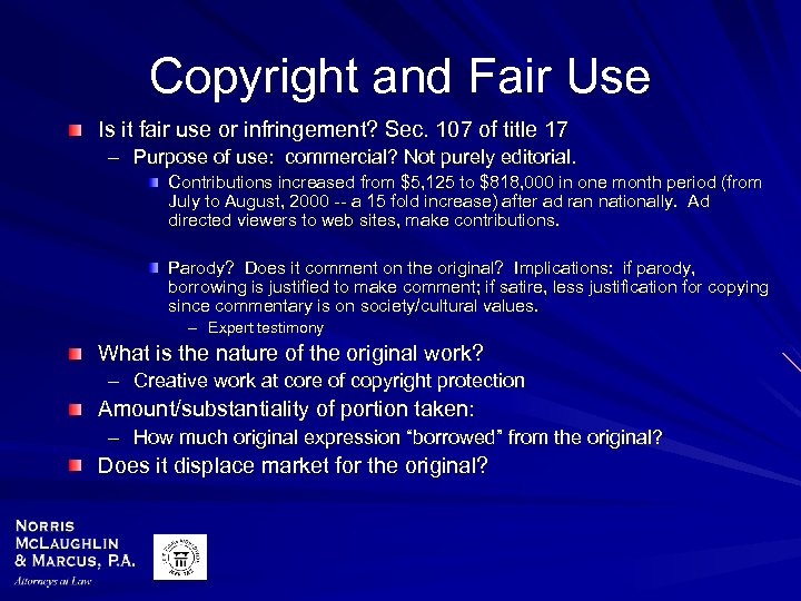 Copyright and Fair Use Is it fair use or infringement? Sec. 107 of title