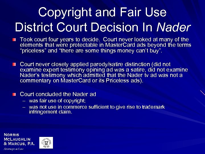Copyright and Fair Use District Court Decision In Nader Took court four years to