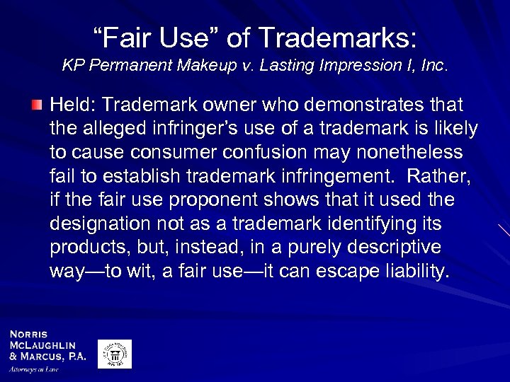 “Fair Use” of Trademarks: KP Permanent Makeup v. Lasting Impression I, Inc. Held: Trademark