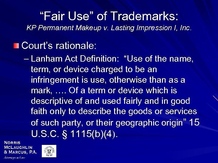 “Fair Use” of Trademarks: KP Permanent Makeup v. Lasting Impression I, Inc. Court’s rationale: