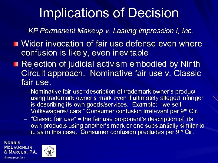 Implications of Decision KP Permanent Makeup v. Lasting Impression I, Inc. Wider invocation of