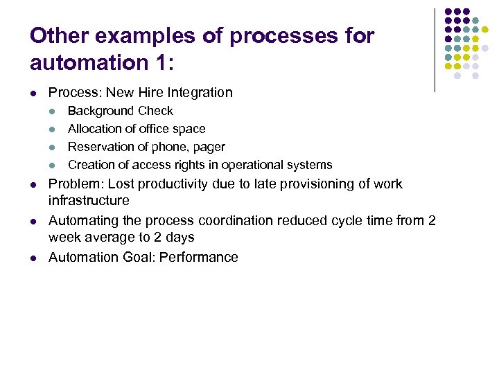 Other examples of processes for automation 1: l Process: New Hire Integration l l