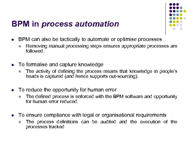BPM in process automation l BPM can also be tactically to automate or optimise