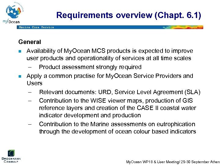 Requirements overview (Chapt. 6. 1) Marine Core Service General n Availability of My. Ocean