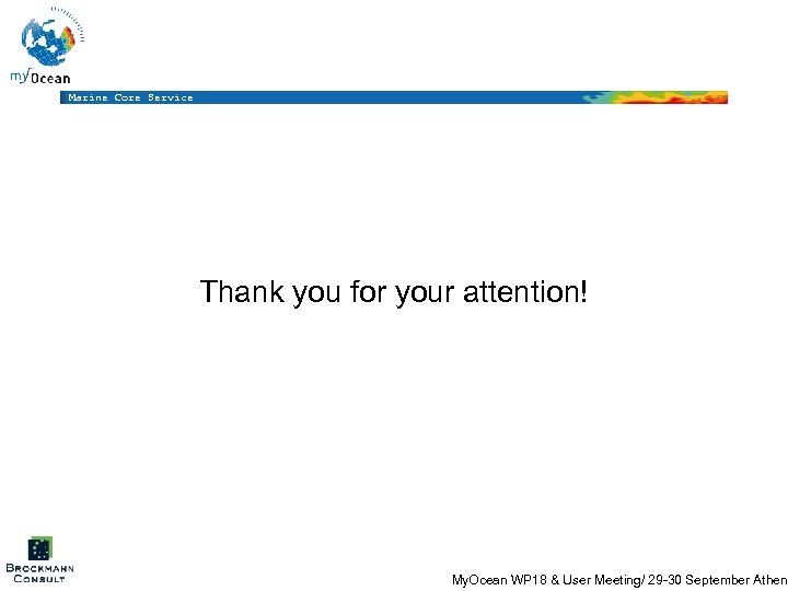 Marine Core Service Thank you for your attention! My. Ocean WP 18 & User