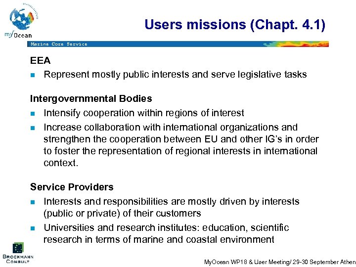 Users missions (Chapt. 4. 1) Marine Core Service EEA n Represent mostly public interests