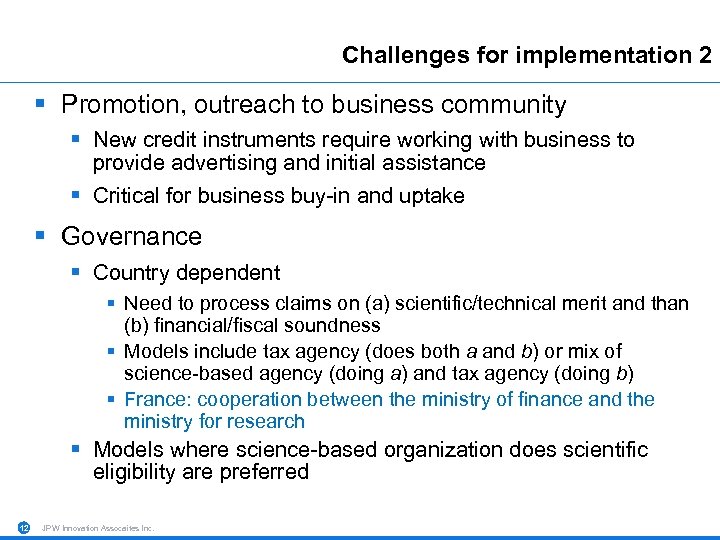 Challenges for implementation 2 § Promotion, outreach to business community § New credit instruments