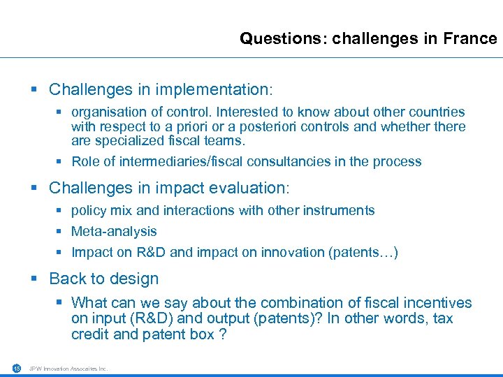 Questions: challenges in France § Challenges in implementation: § organisation of control. Interested to