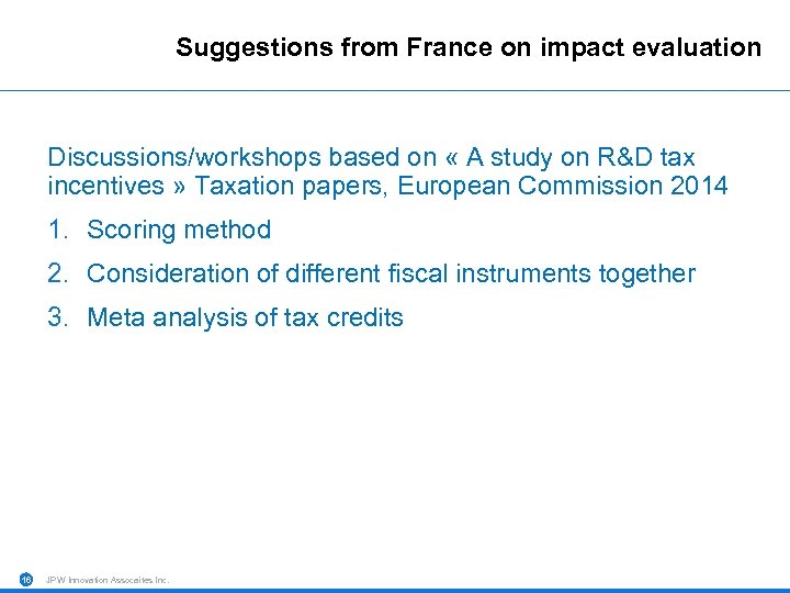 Suggestions from France on impact evaluation Discussions/workshops based on « A study on R&D