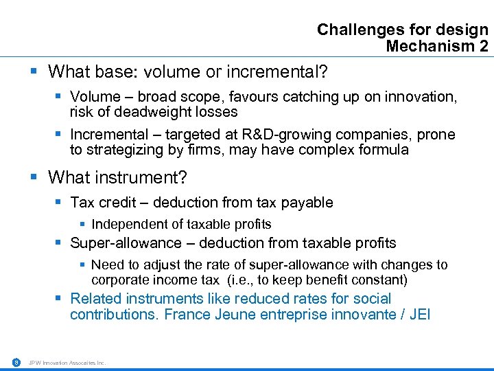 Challenges for design Mechanism 2 § What base: volume or incremental? § Volume –