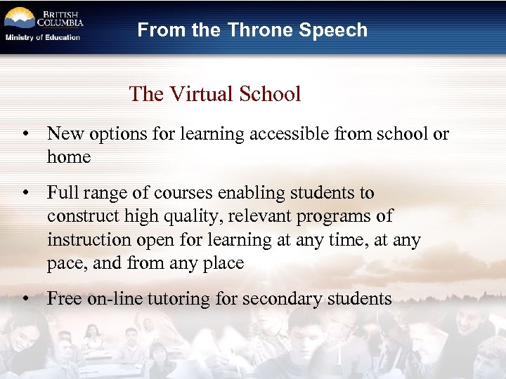 From the Throne Speech The Virtual School • New options for learning accessible from