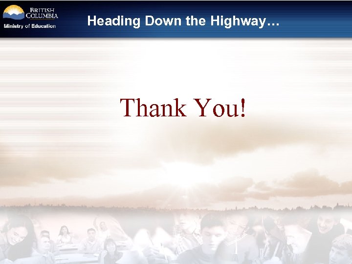 Heading Down the Highway… Thank You! 