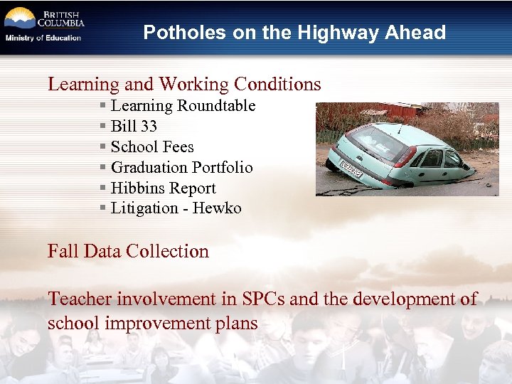 Potholes on the Highway Ahead Learning and Working Conditions § Learning Roundtable § Bill