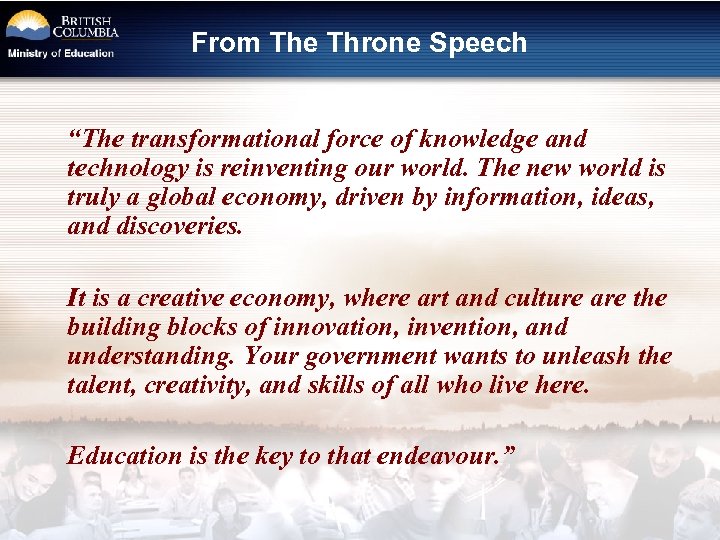 From The Throne Speech “The transformational force of knowledge and technology is reinventing our