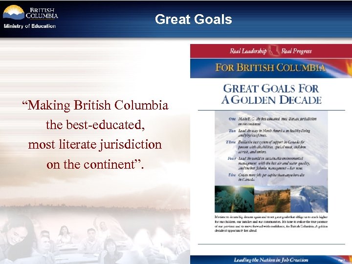 Great Goals “Making British Columbia the best-educated, most literate jurisdiction on the continent”. 
