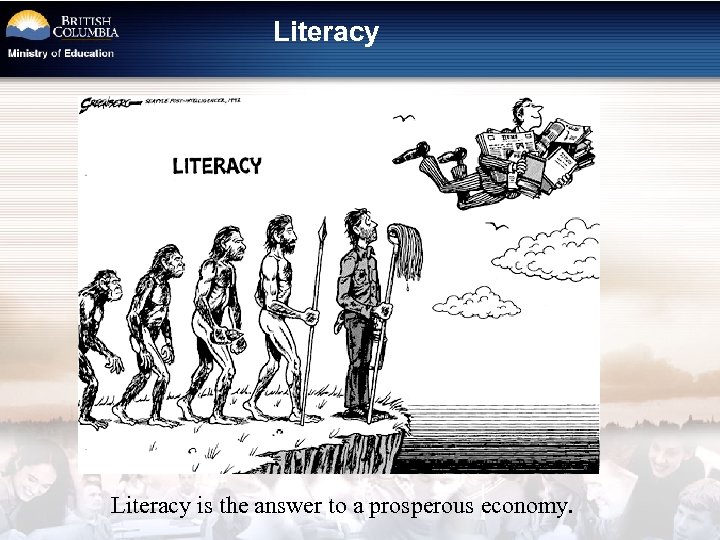 Literacy is the answer to a prosperous economy. 