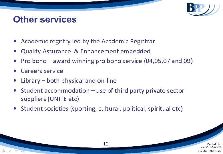 Other services • • • Academic registry led by the Academic Registrar Quality Assurance