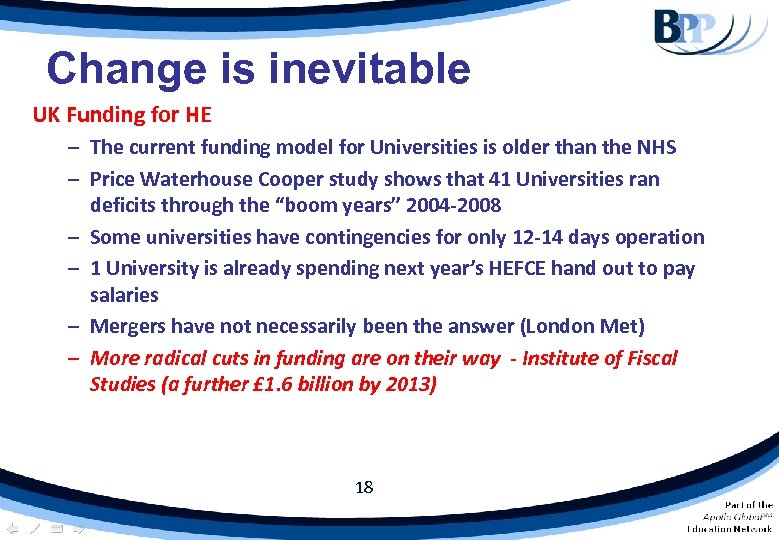 Change is inevitable UK Funding for HE – The current funding model for Universities