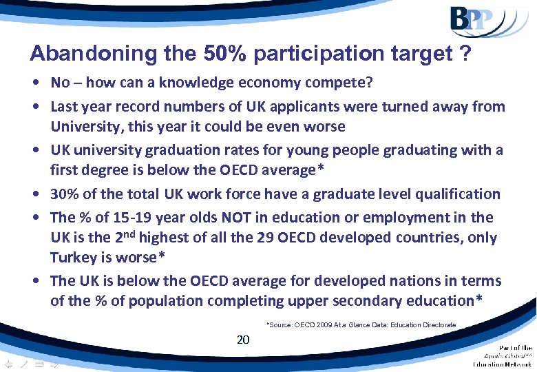 Abandoning the 50% participation target ? • No – how can a knowledge economy