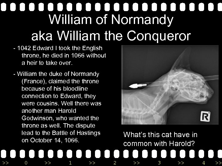 William of Normandy aka William the Conqueror - 1042 Edward I took the English