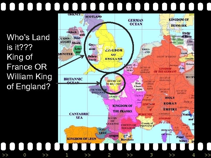 Who’s Land is it? ? ? King of France OR William King of England?