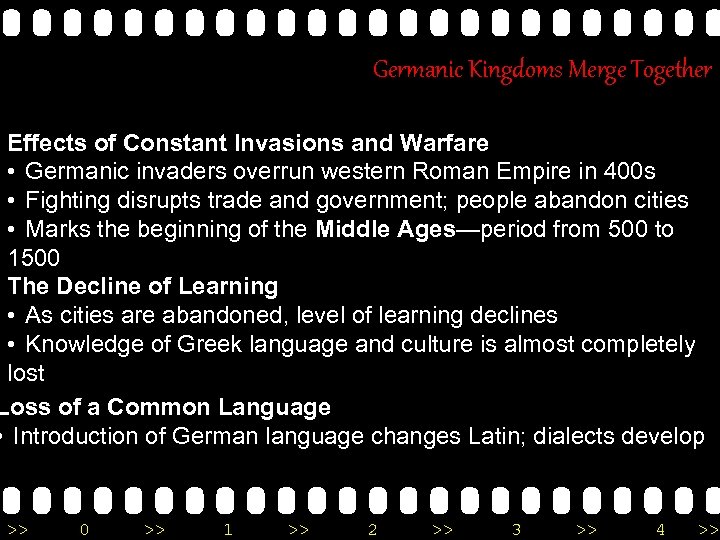 Germanic Kingdoms Merge Together Effects of Constant Invasions and Warfare • Germanic invaders overrun