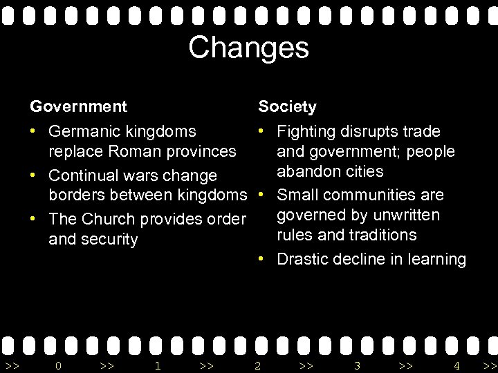Changes Government Society • Germanic kingdoms • Fighting disrupts trade replace Roman provinces and