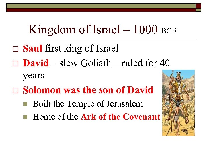 Kingdom of Israel – 1000 BCE o o o Saul first king of Israel