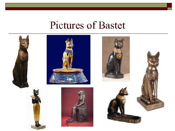 Pictures of Bastet 