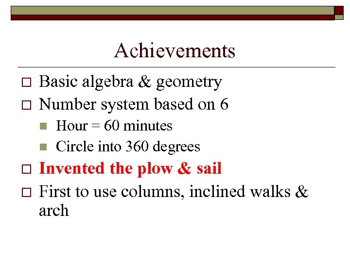 Achievements o o Basic algebra & geometry Number system based on 6 n n