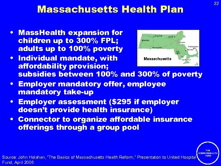 22 Massachusetts Health Plan • Mass. Health expansion for children up to 300% FPL;