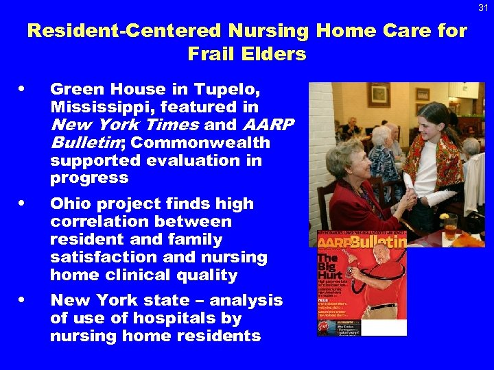 31 Resident-Centered Nursing Home Care for Frail Elders • Green House in Tupelo, Mississippi,