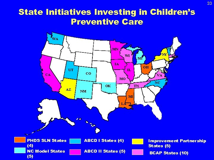 State Initiatives Investing in Children’s Preventive Care WA MN MN WI NV UT CA