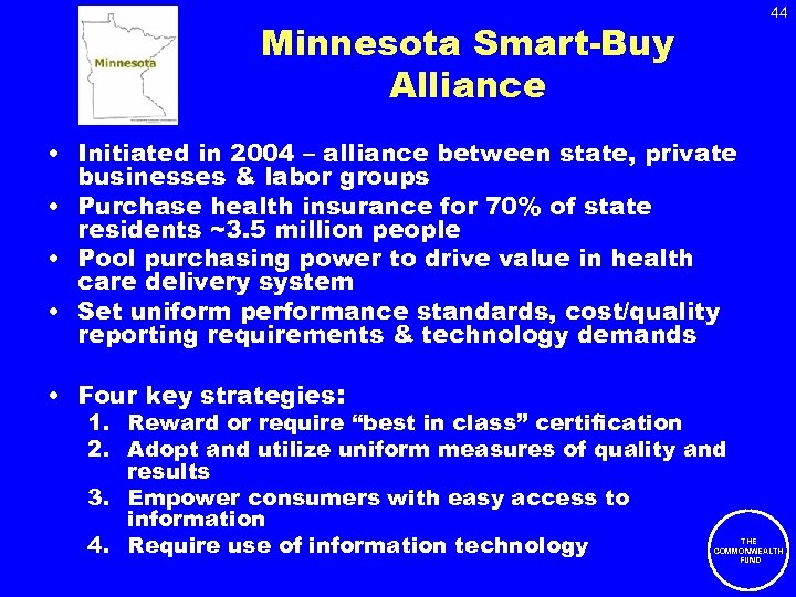 44 Minnesota Smart-Buy Alliance • Initiated in 2004 – alliance between state, private businesses