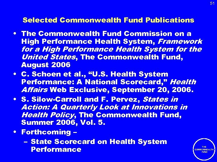 51 Selected Commonwealth Fund Publications • The Commonwealth Fund Commission on a High Performance