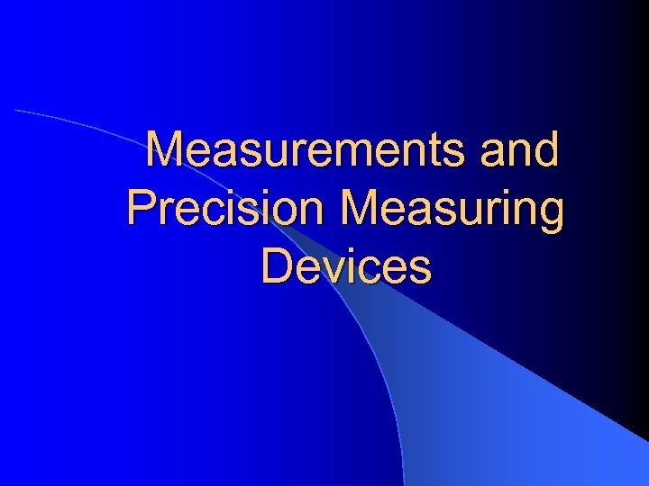  Measurements and Precision Measuring Devices 