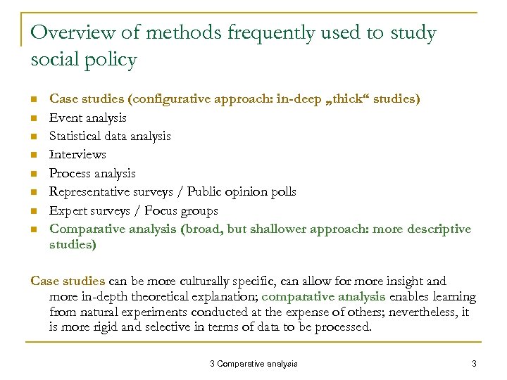 Overview of methods frequently used to study social policy n n n n Case