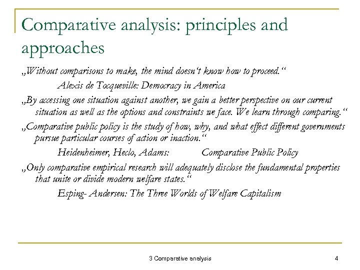 Comparative analysis: principles and approaches „Without comparisons to make, the mind doesn‘t know how