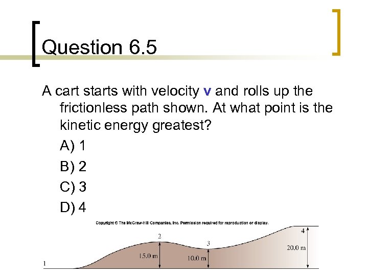 Question 6. 5 A cart starts with velocity v and rolls up the frictionless